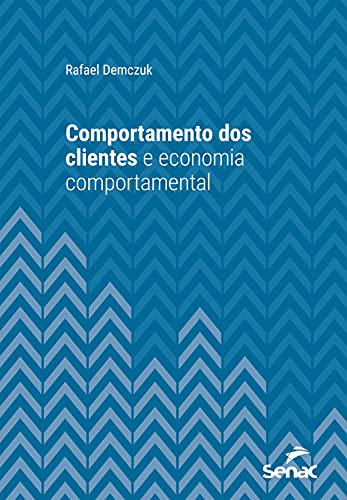 Capa do livro: Comportamento dos clientes e economia comportamental (Série Universitária) - Ler Online pdf