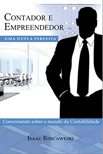 Capa do livro: Contador e Empreendedor: uma dupla perfeita: Conversando sobre o mundo da Contabilidade - Ler Online pdf