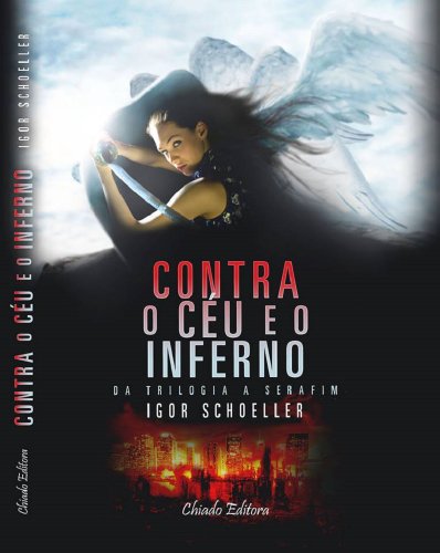 Livro PDF Contra o Céu e o Inferno (Da Trilogia a Serafim Livro 1)