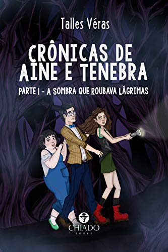 Capa do livro: Crônicas de Aine & Tenebra: Parte 1 – A sombra que roubava lágrimas - Ler Online pdf