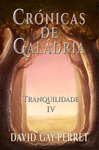 Capa do livro: Crónicas de Galádria IV – Tranquilidade - Ler Online pdf