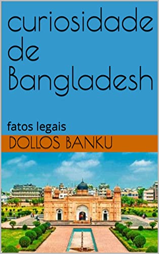 Livro PDF curiosidade de Bangladesh: fatos legais