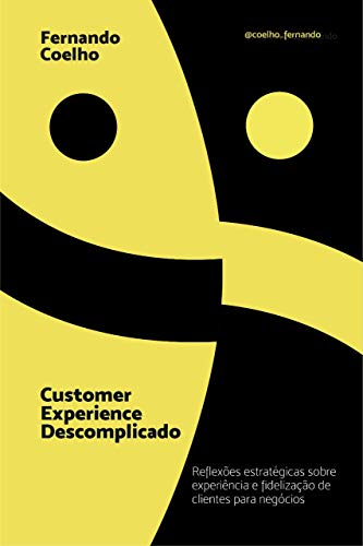 Capa do livro: Customer Experience Descomplicado: Reflexões estratégicas sobre experiência e fidelização de clientes para negócios - Ler Online pdf