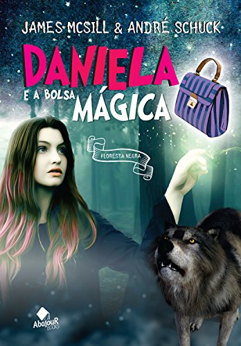 Capa do livro: Daniela e a Bolsa Mágica: Floresta Negra - Ler Online pdf