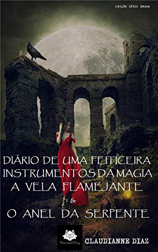 Livro PDF Diário de Uma Feiticeira: A Vela Flamejante e o Anel da Serpente (Coleção Instrumentos da Magia)