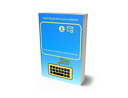 Livro PDF Dicas Essenciais Para Criar Infoproduto: Aprenda criar e-book e vender na internet