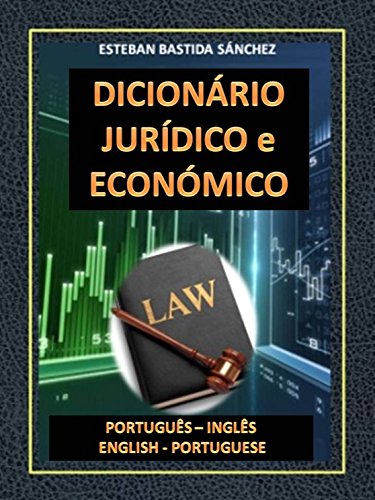 Livro PDF DICIONÁRIO JURÍDICO e ECONÓMICO PORTUGUÊS INGLÊS – ENGLISH PORTUGUESE