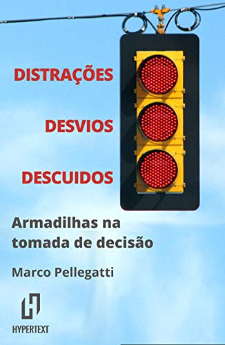 Capa do livro: Distrações, Desvios e Descuidos: Armadilhas na Tomada de Decisões - Ler Online pdf