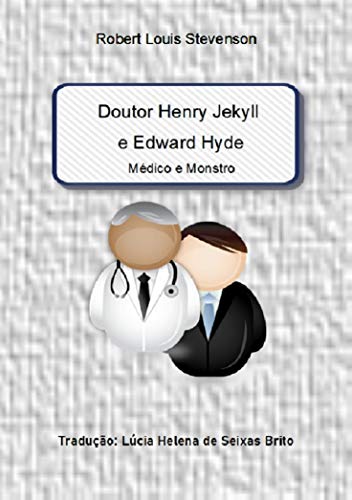 Livro PDF: Doutor Henry Jekyll e Edward Hyde: Médico e Monstro