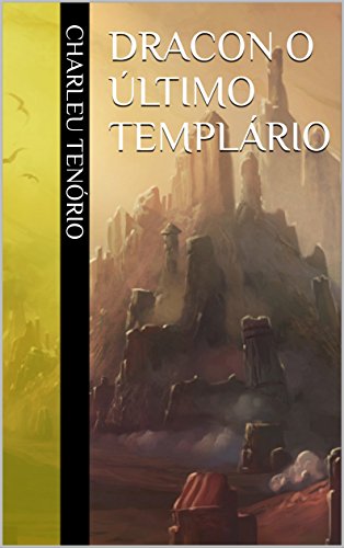 Capa do livro: Dracon O último Templário (Dracon ó último Templário Livro 1) - Ler Online pdf