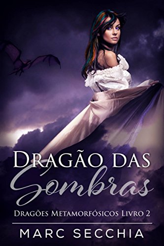 Capa do livro: Dragão das Sombras – Dragões Metamorfósicos Livro 2 - Ler Online pdf