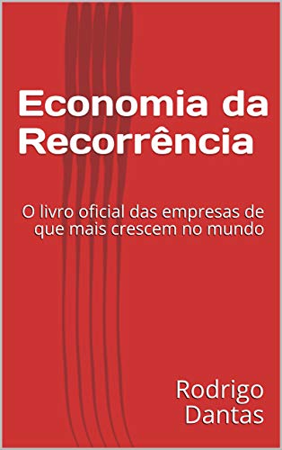 Livro PDF Economia da Recorrência: o livro oficial das empresas de que mais crescem no mundo