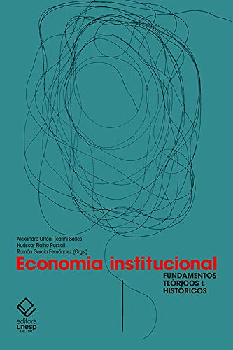 Capa do livro: Economia institucional: Fundamentos teóricos e históricos - Ler Online pdf