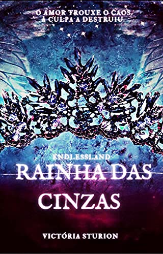 Livro PDF ENDLESSLAND: RAINHA DAS CINZAS
