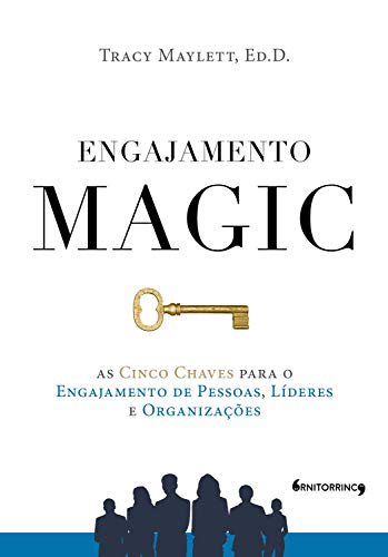 Capa do livro: Engajamento MAGIC: As cinco chaves para o engajamento de pessoas, líderes e organizações - Ler Online pdf
