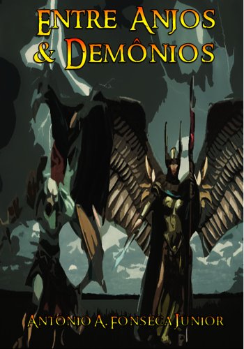 Livro PDF Entre Anjos e Demônios (Trilogia das Lanças de Christos Livro 1)