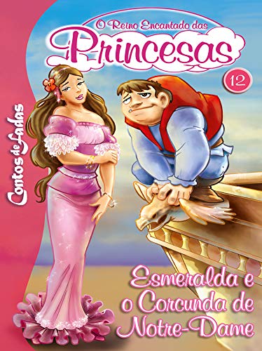 Livro PDF: Esmeralda e o Corcurda de Notre Dame: Contos de Fadas – O Reino Encantado das Princesas Edição 12
