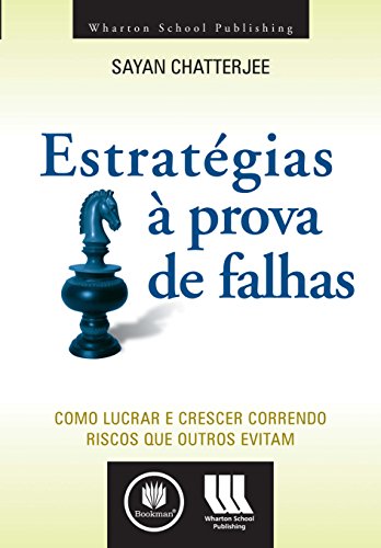 Capa do livro: Estratégias à Prova de Falha: Como Lucrar e Crescer Correndo Riscos que Outros Evitam - Ler Online pdf