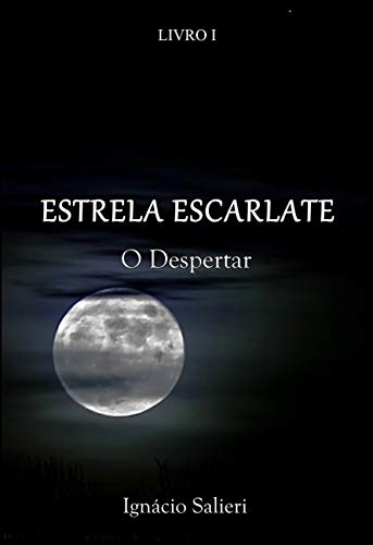 Livro PDF Estrela Escarlate: O Despertar (Saga Estrela Escarlate Livro 1)