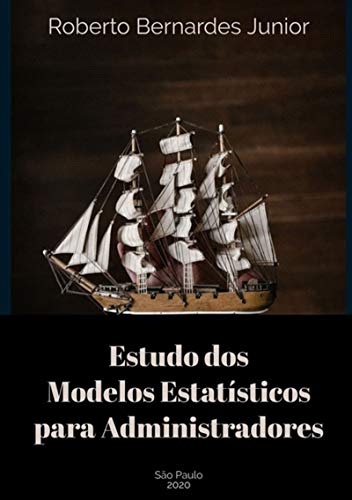 Capa do livro: Estudo Dos Modelos Estatísticos Para Administradores - Ler Online pdf