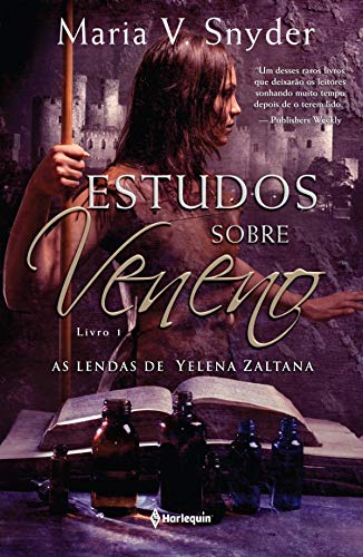 Livro PDF Estudos Sobre Veneno (As lendas de Yelena Zaltana Livro 1)
