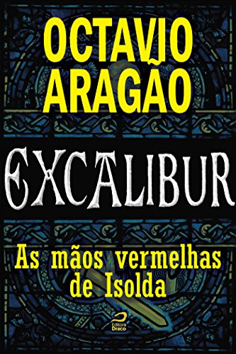 Capa do livro: Excalibur – As mãos vermelhas de Isolda - Ler Online pdf