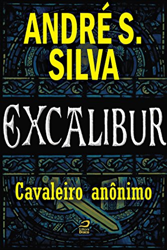 Capa do livro: Excalibur – Cavaleiro anônimo - Ler Online pdf