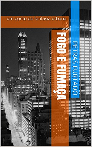 Capa do livro: Fogo e Fumaça: um conto de fantasia urbana - Ler Online pdf