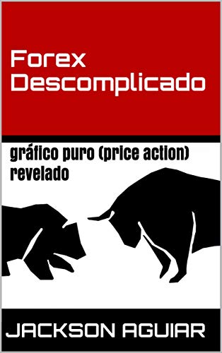 Capa do livro: Forex Descomplicado: gráfico puro (price action) revelado - Ler Online pdf