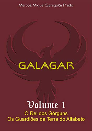 Livro PDF Galagar Volume I: O Rei dos Górguns / Os Guardiões da Terra do Alfabeto
