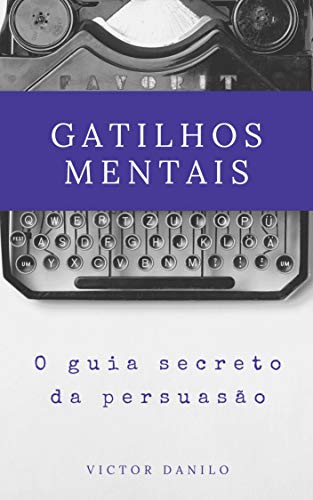 Capa do livro: Gatilhos Mentais: O guia secreto da persuasão - Ler Online pdf