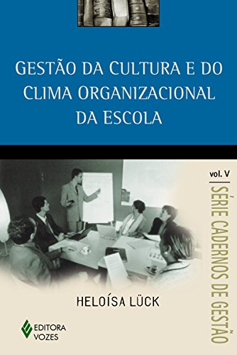 Capa do livro: Gestão da cultura e do clima organizacional da escola Vol. V (Série Cadernos de Gestão) - Ler Online pdf