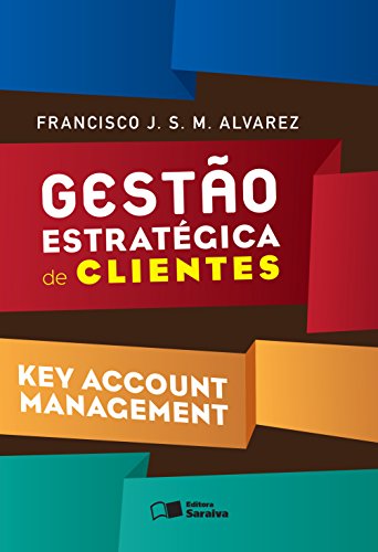 Capa do livro: GESTÃO ESTRATÉGICA DE CLIENTES – Key Account Management - Ler Online pdf