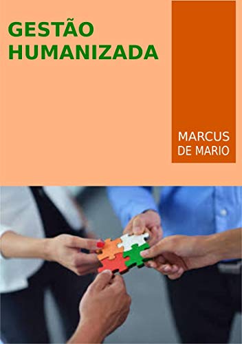 Capa do livro: Gestão Humanizada: Afetividade, Convivência, Humanização - Ler Online pdf