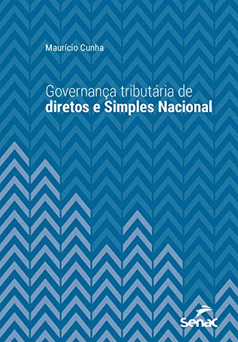 Capa do livro: Governança tributária de diretos e Simples Nacional (Série Universitária) - Ler Online pdf