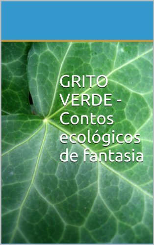 Capa do livro: GRITO VERDE contos ecológicos de fantasia - Ler Online pdf
