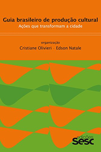 Livro PDF Guia brasileiro de produção cultural: Ações que transformam a cidade