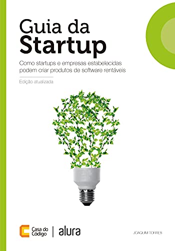 Livro PDF: Guia da Startup: Como startups e empresas estabelecidas podem criar produtos web rentáveis