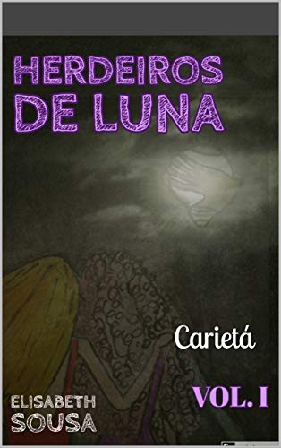 Capa do livro: Herdeiros de Luna: Carietá – Volume I - Ler Online pdf