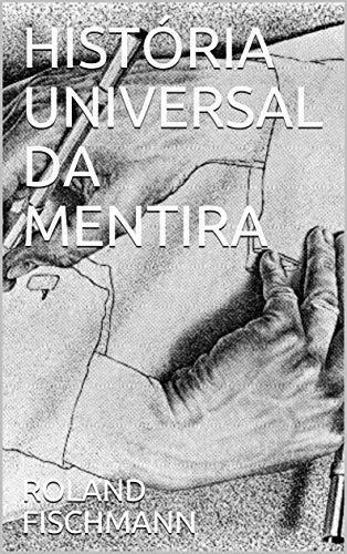 Capa do livro: HISTÓRIA UNIVERSAL DA MENTIRA - Ler Online pdf