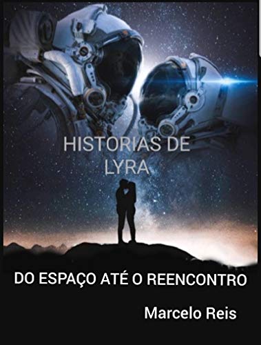 Livro PDF HISTORIAS DE LYRA: Do espaço até o reencontro