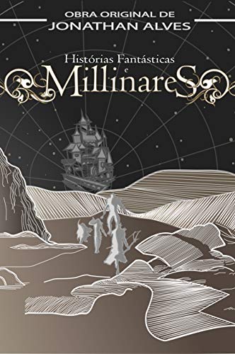 Capa do livro: Histórias Fantásticas e Millinares (Saga Millinar Livro 0) - Ler Online pdf