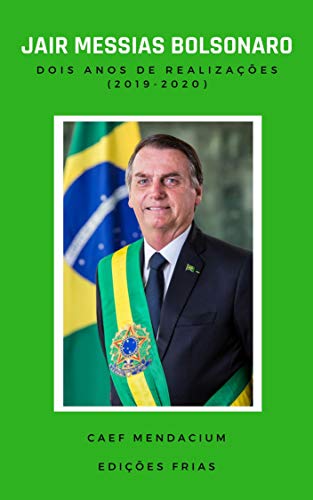 Capa do livro: Jair Messias Bolsonaro: Dois anos de realizações (2019-2020) - Ler Online pdf