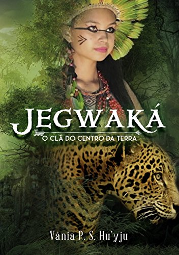 Capa do livro: Jegwaká: O clã do centro da Terra - Ler Online pdf