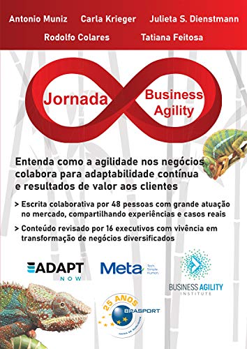 Livro PDF: Jornada Business Agility: Entenda como a agilidade nos negócios colabora para adaptabilidade contínua e resultados de valor aos clientes (Jornada Colaborativa)