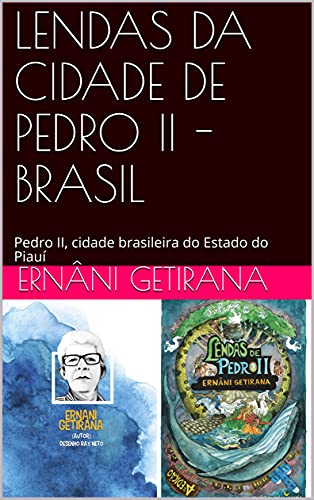 Capa do livro: LENDAS DA CIDADE DE PEDRO II – BRASIL: Pedro II, cidade brasileira do Estado do Piauí - Ler Online pdf
