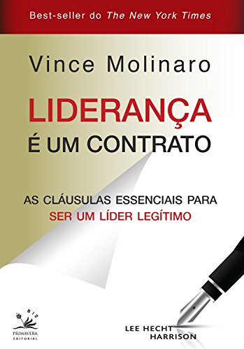 Capa do livro: Liderança é um contrato: As cláusulas essenciais para se tornar um líder legítimo (BIZ) - Ler Online pdf