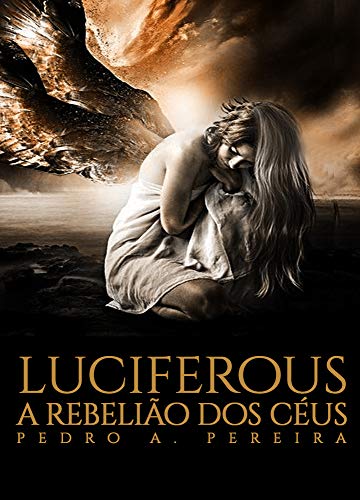 Livro PDF: Luciferous: A Rebelião dos Céus