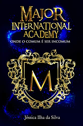Capa do livro: Major International Academy: onde o comum é ser incomum - Ler Online pdf