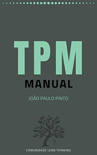 Livro PDF Manual TPM (Total Productive Maintenance): Abordagem holística à manutenção dos equipamentos visando a perfeição